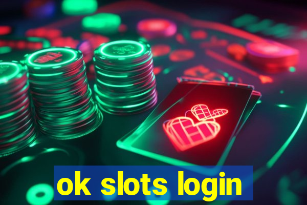 ok slots login